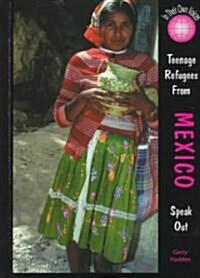 Teenage Refugees from Mexico Speak Out (Paperback)