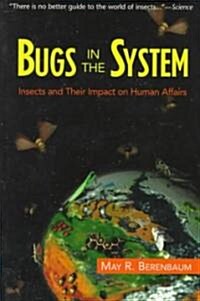 Bugs in the System: Insects and Their Impact on Human Affairs (Paperback, Revised)