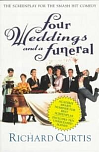 Four Weddings and a Funeral: The Screenplay for the Smash Hit Comedy (Paperback)
