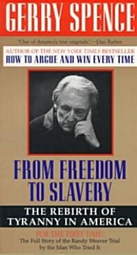 From Freedom to Slavery: The Rebirth of Tyranny in America (Paperback)