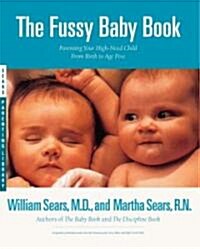 The Fussy Baby Book: Parenting Your High-Need Child from Birth to Age Five (Paperback)