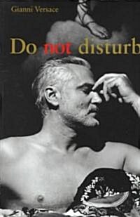 Do Not Disturb: The Political Biography (Hardcover)