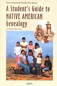 A Students Guide to Native American Genealogy (Hardcover)