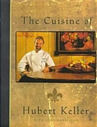 The Cuisine of Hubert Keller (Hardcover)