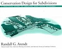 Conservation Design for Subdivisions: A Practical Guide to Creating Open Space Networks (Paperback, 2)