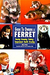 The Guide to Owning a Ferret (Paperback)