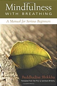 Mindfulness with Breathing: A Manual for Serious Beginners (Paperback, Rev)