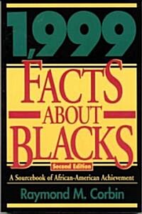 1,999 Facts About Blacks: A Sourcebook of African-American Achievement (Paperback, 2)