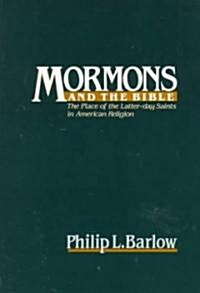 Mormons and the Bible: The Place of the Latter-Day Saints in American Religion (Paperback, Revised)