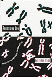 Refiguring Life: Metaphors of Twentieth-Century Biology (Paperback, Revised)