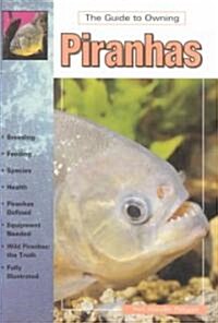 The Guide to Owning Piranhas (Paperback)
