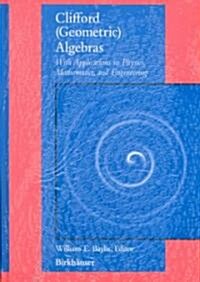 Clifford (Geometric) Algebras: With Applications to Physics, Mathematics, and Engineering (Hardcover, 1996. Corr. 2nd)