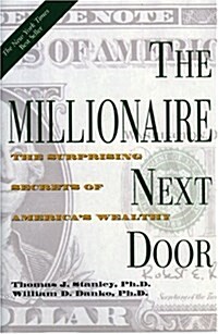 The Millionaire Next Door: The Surprising Secrets of Americas Wealthy (Hardcover)