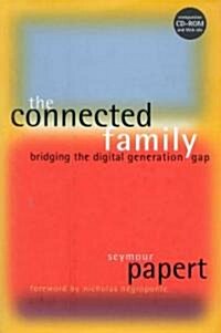 [중고] The Connected Family: Bridging the Digital Generation Gap [With CDROM] (Hardcover)