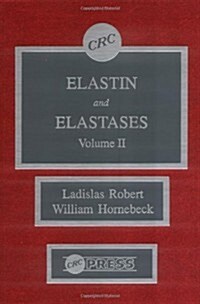 Elastin and Elastases, Volume II (Hardcover)