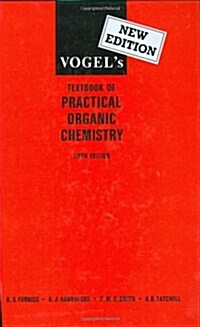 Vogels Textbook of Practical Organic Chemistry (Hardcover, 5 ed)