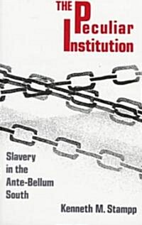 Peculiar Institution: Slavery in the Ante-Bellum South (Paperback)