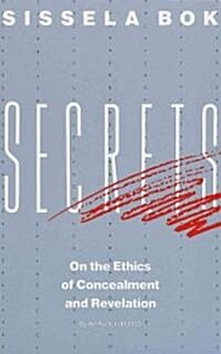 Secrets: On the Ethics of Concealment and Revelation (Paperback)