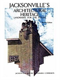 Jacksonvilles Architectural Heritage (Hardcover, Rev)