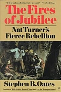 The Fires of Jubilee: Nat Turners Fierce Rebellion (Paperback)