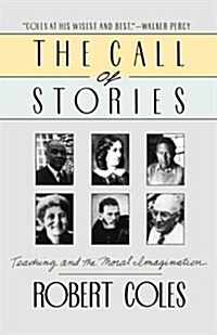 The Call of Stories: Teaching and the Moral Imagination (Paperback)