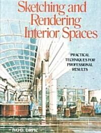 Sketching and Rendering of Interior Spaces (Paperback)