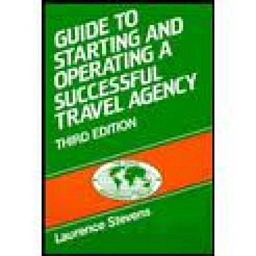 Guide to Starting and Operating a Successful Travel Agency (Paperback)