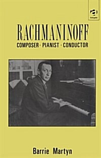 Rachmaninoff: Composer, Pianist, Conductor (Hardcover)