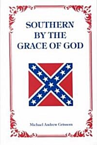 Southern by the Grace of God (Hardcover)