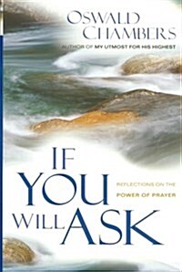 If You Will Ask: Reflections on the Power of Prayer (Paperback)