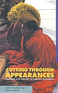 Cutting Through Appearances: Practice and Theory of Tibetan Buddhism (Paperback, 2)