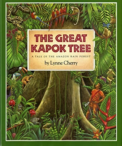 The Great Kapok Tree: A Tale of the Amazon Rain Forest (Hardcover)