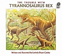 Trouble With Tyrannosaurus Rex (Paperback, Reprint)