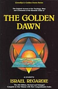 Golden Dawn: A Complete Course in Practical Ceremonial Magic: Four Volumes in One (Paperback, 6, Revised and Enl)