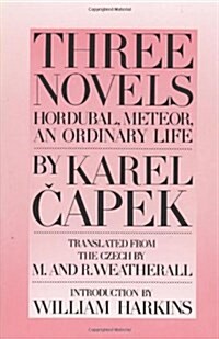 Three Novels: Hordubal, Meteor, an Ordinary Life (Paperback, Revised)