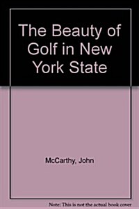 The Beauty of Golf in New York State (Hardcover)
