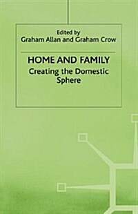 Home and Family : Creating the Domestic Sphere (Hardcover)