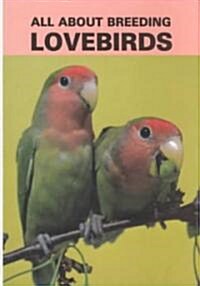All About Breeding Lovebirds (Hardcover, Reprint)