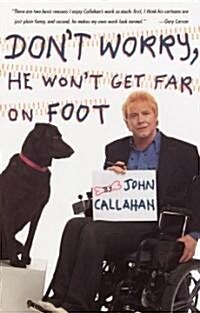 Dont Worry, He Wont Get Far on Foot (Paperback)