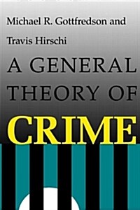 A General Theory of Crime (Paperback)