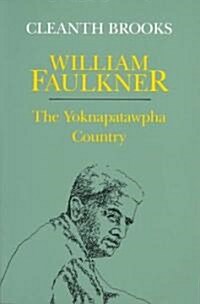 William Faulkner: The Yoknapatawpha Country (Paperback)