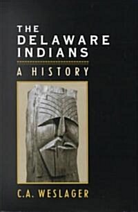 The Delaware Indians: A History (Paperback)