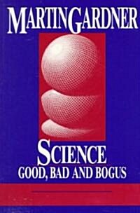 Science: Good, Bad, and Bogus (Paperback)