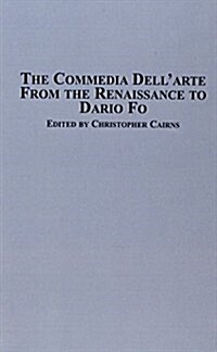 The Commedia DellArte from the Renaissance to Dario Fo (Hardcover)