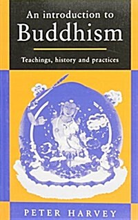 An Introduction to Buddhism : Teachings, History and Practices (Paperback)