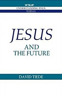Jesus and the Future (Paperback)
