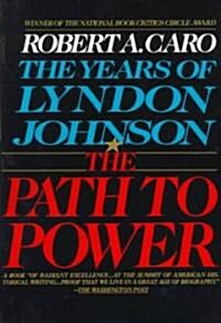 The Path to Power: The Years of Lyndon Johnson I (Paperback)