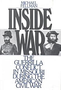 Inside War: The Guerrilla Conflict in Missouri During the American Civil War (Paperback)