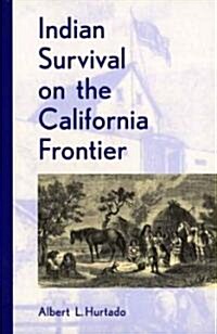 Indian Survival on the California Frontier (Paperback, Revised)