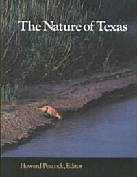 The Nature of Texas: A Feast of Native Beauty from Texas Highways Magazine (Hardcover)